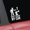 1Pcs Don't Touch My Car Stickers